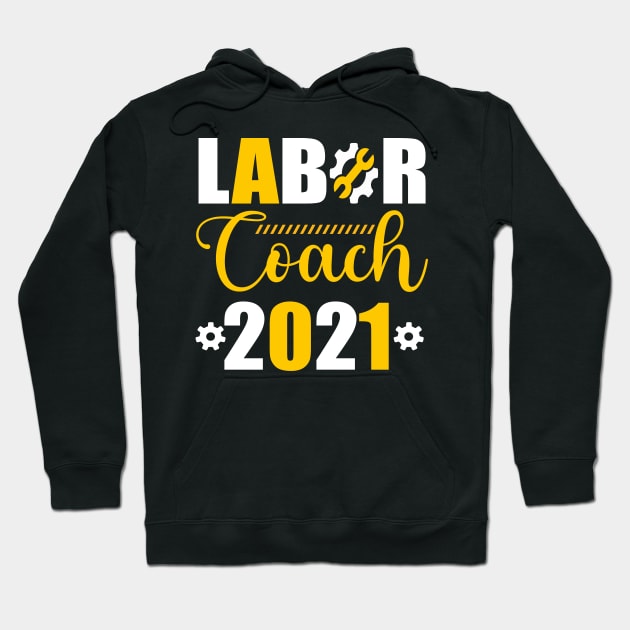 Labor Coach 2021 Day Hoodie by luxembourgertreatable